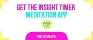 Get the Insight Timer Meditation App