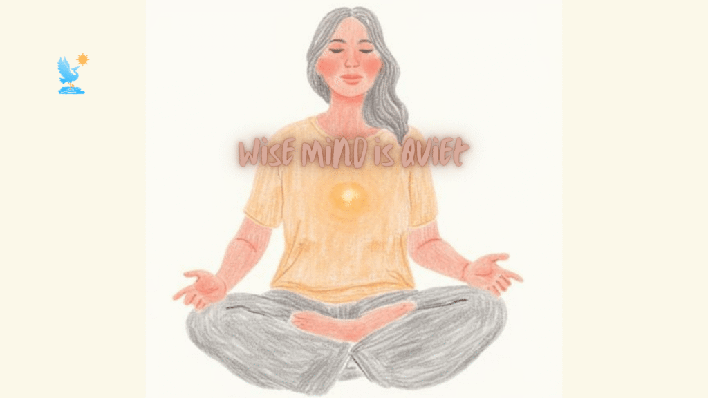 Wise Mind is Quiet. (1)
